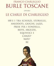 BURLE TOSCANE: le Ciarle del Ciarleglio.