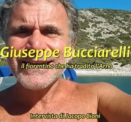 Intervista a Giuseppe Bucciarelli, il fiorentino che ha tradito l’Arno